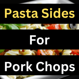 Pasta Sides for Pork Chops